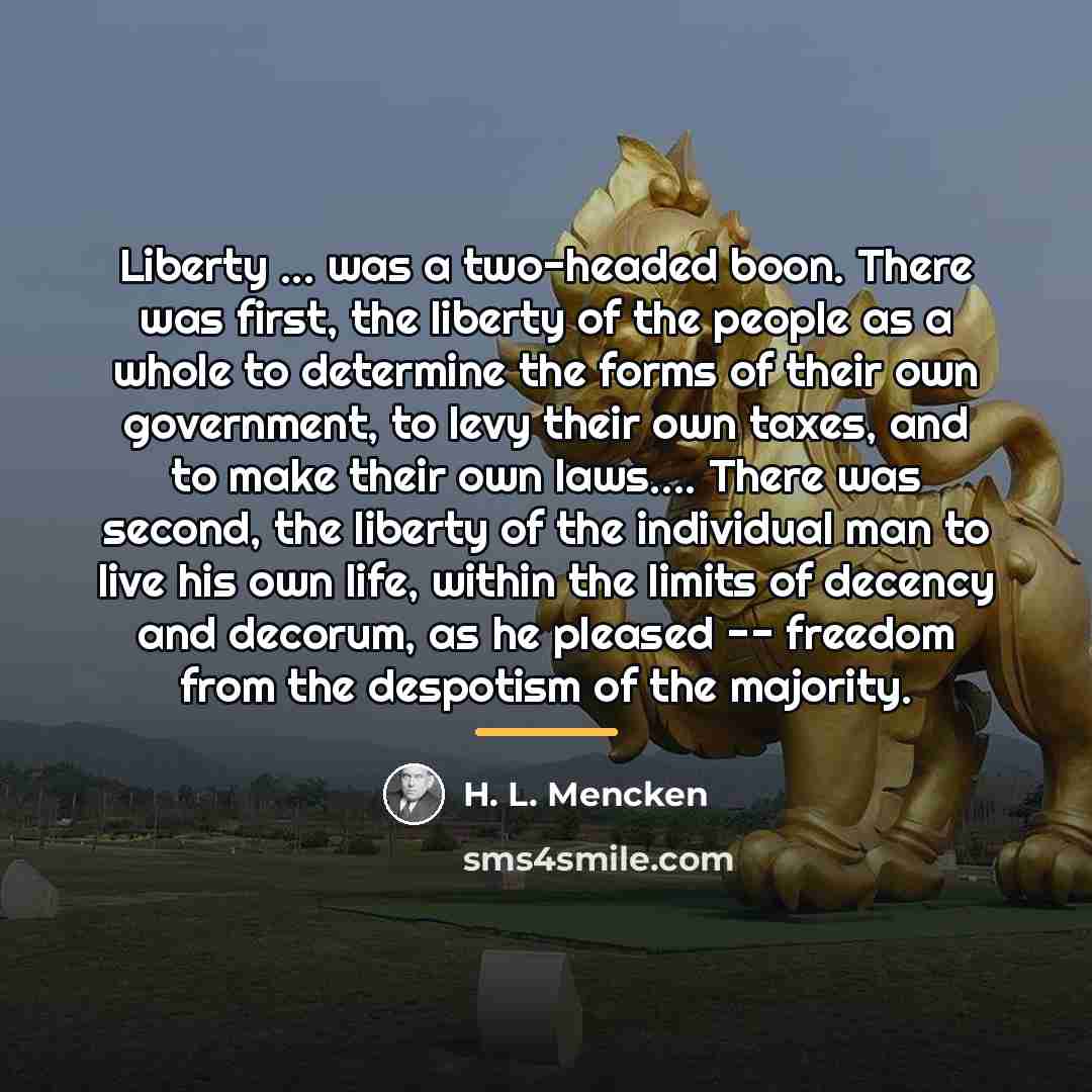 “Liberty ... was a two-headed boon. There was first, the…” quote by H. L. Mencken