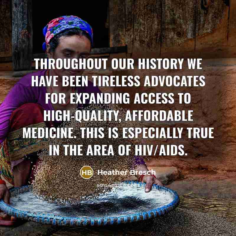 “Throughout our history we have been tireless advocates for expanding…” quote by Heather Bresch