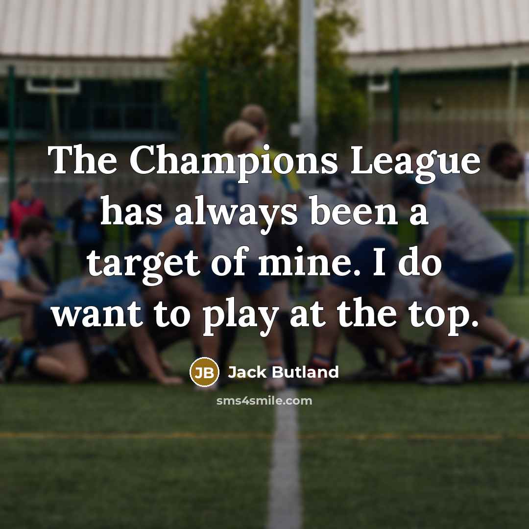 “The Champions League has always been a target of mine.…” quote by Jack Butland