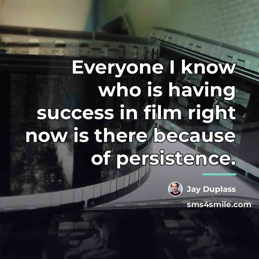 “Everyone I know who is having success in film right…” quote by Jay Duplass