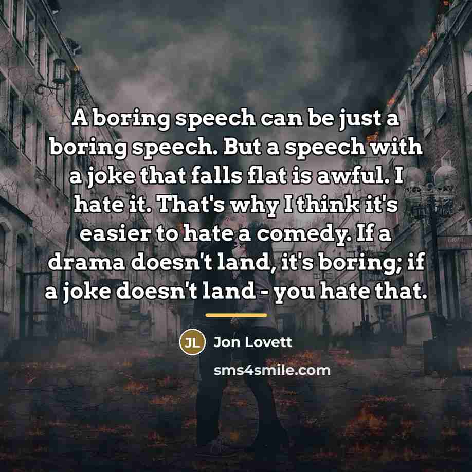 “A boring speech can be just a boring speech. But…” quote by Jon Lovett