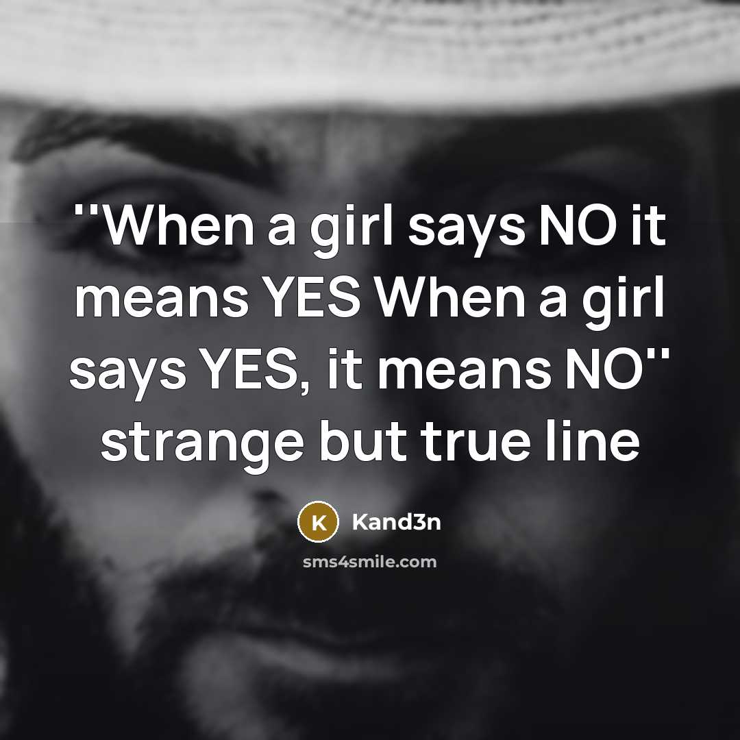 “''When a girl says NO it means YES When a…” quote by Kand3n