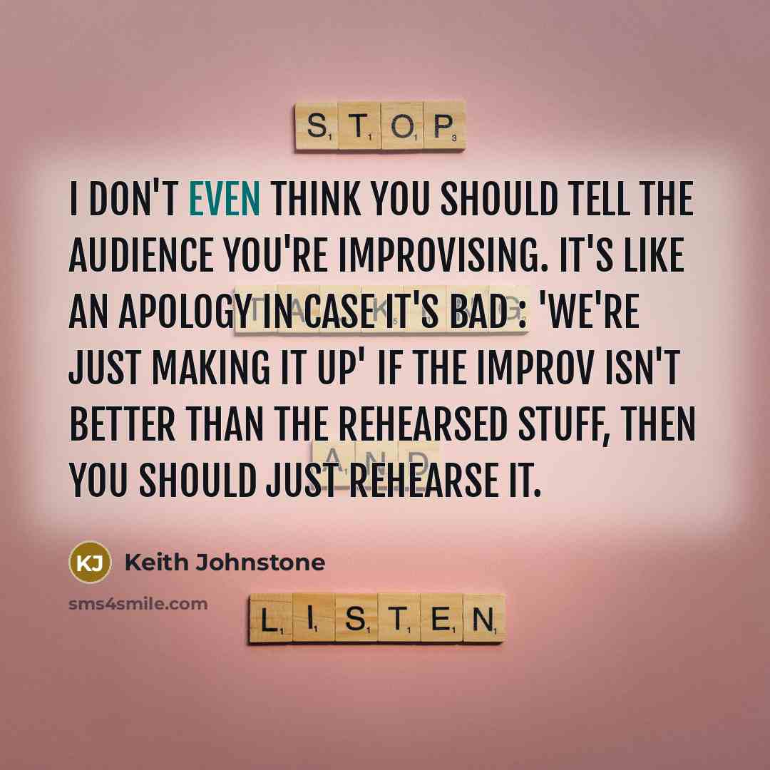 “I don't even think you should tell the audience you're…” quote by Keith Johnstone