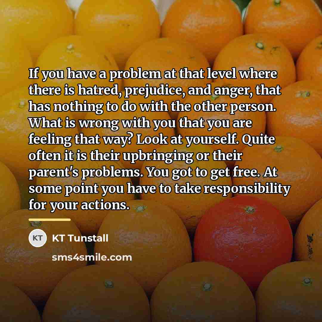 “If you have a problem at that level where there…” quote by KT Tunstall
