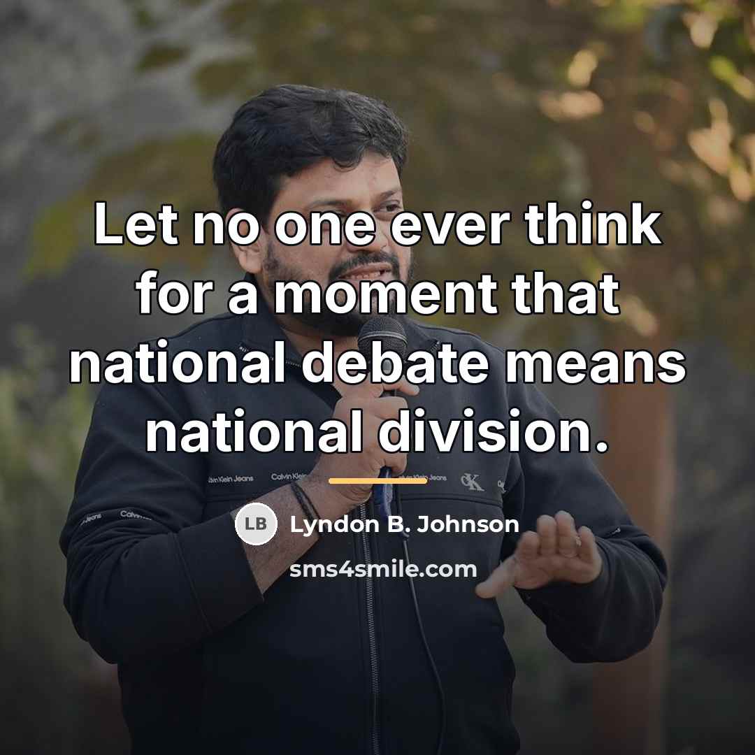 “Let no one ever think for a moment that national…” quote by Lyndon B. Johnson