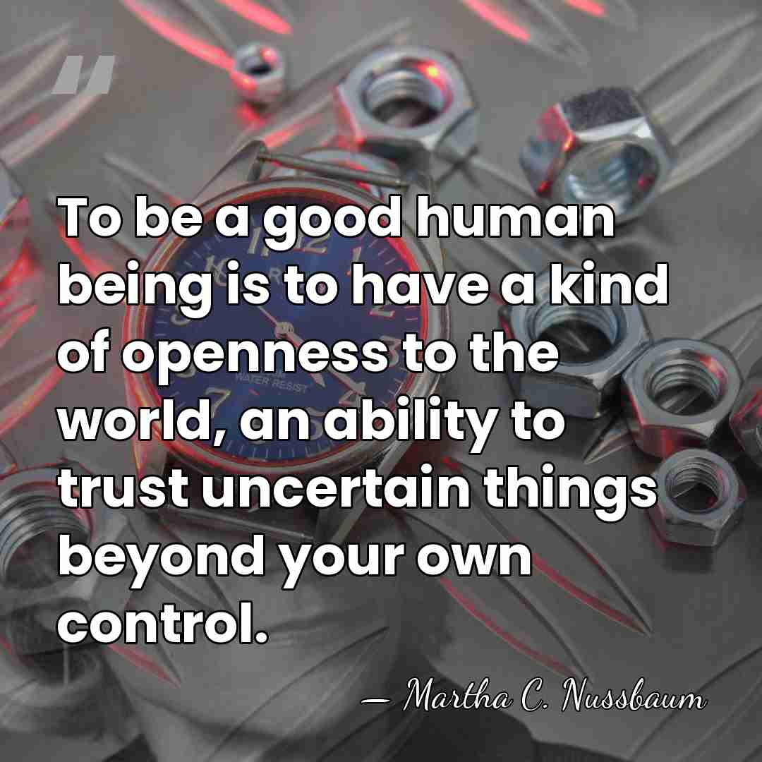 To be a good human being is to have a kind of&hellip; - Martha C. Nussbaum