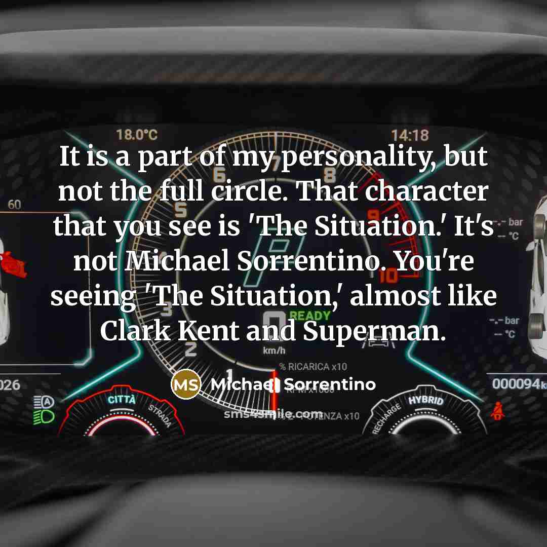 “It is a part of my personality, but not the…” quote by Michael Sorrentino