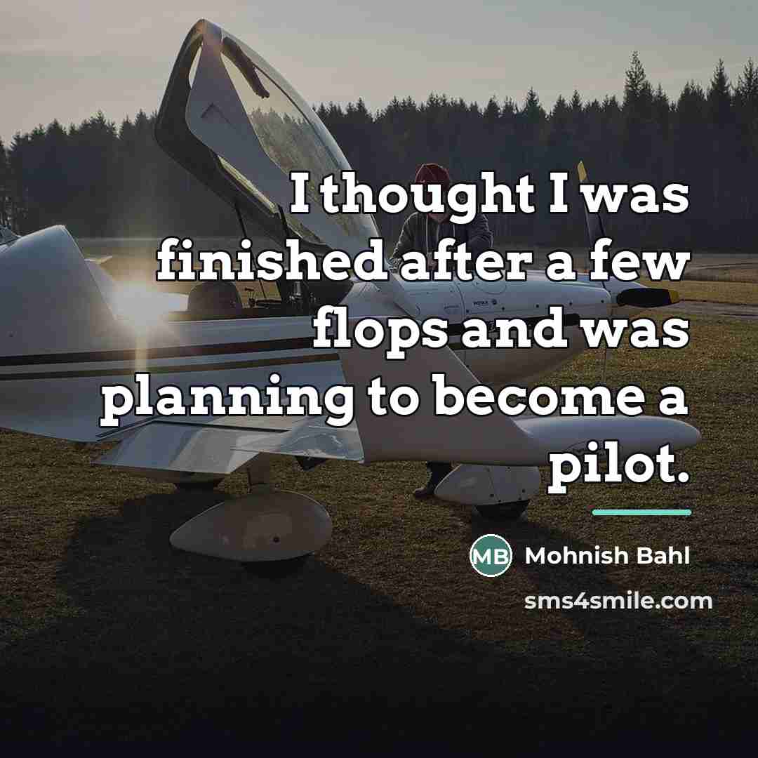 “I thought I was finished after a few flops and…” quote by Mohnish Bahl