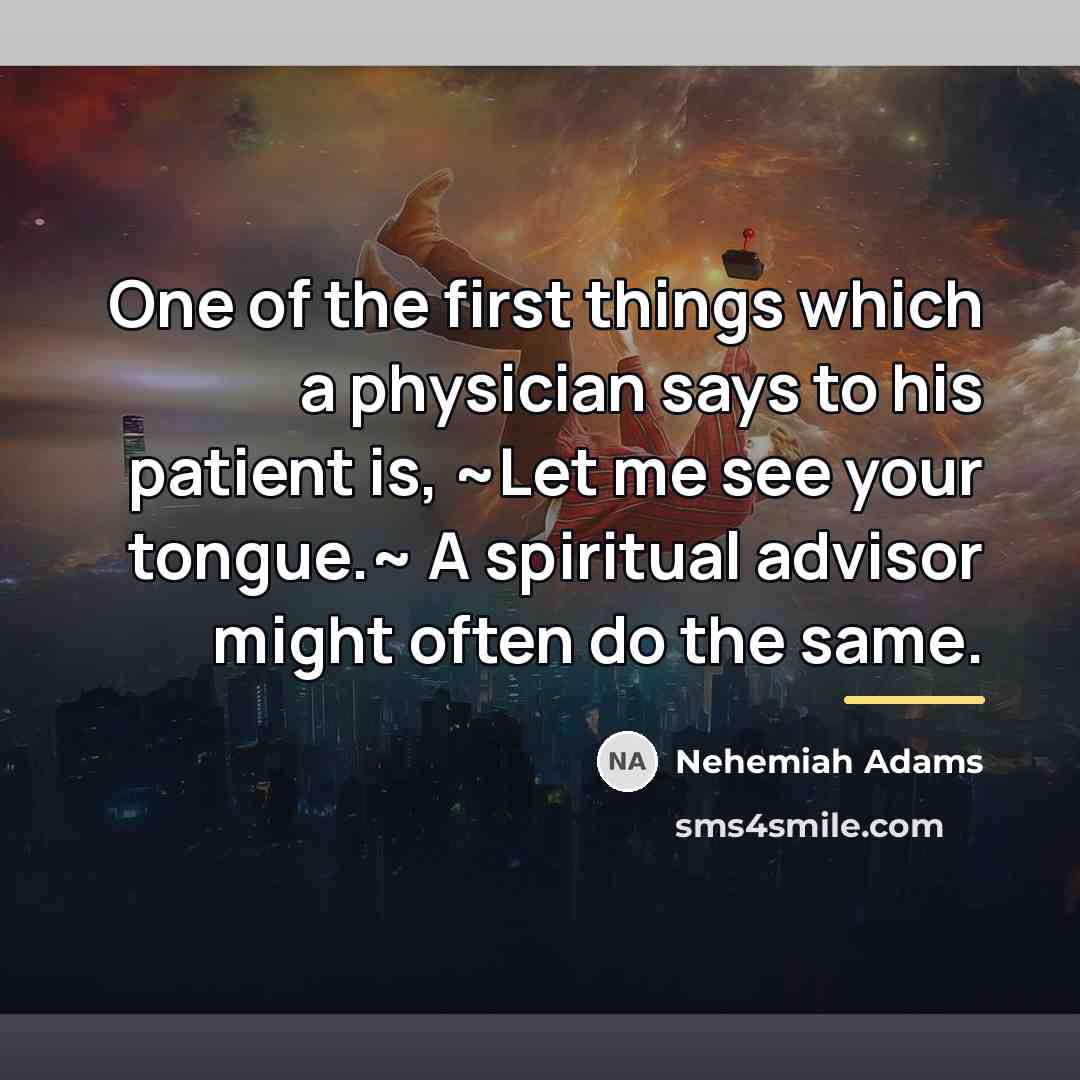 “One of the first things which a physician says to…” quote by Nehemiah Adams