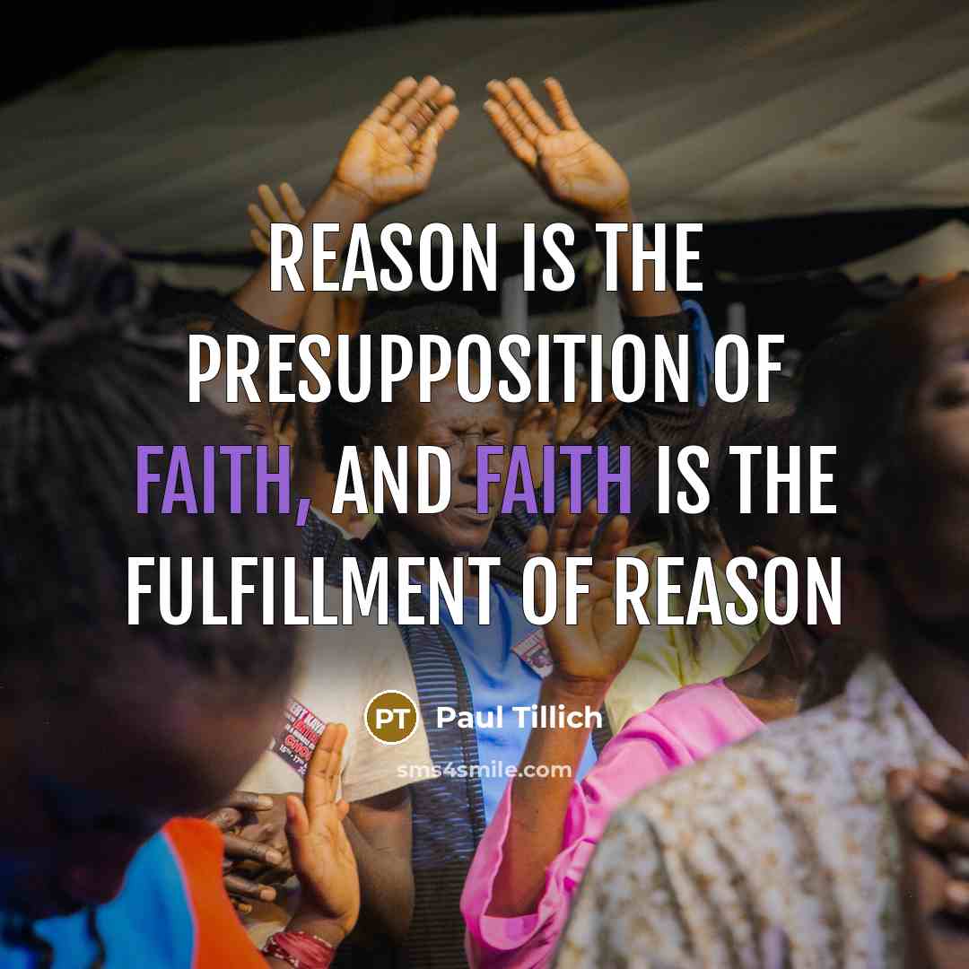 “Reason is the presupposition of faith, and faith is the…” quote by Paul Tillich