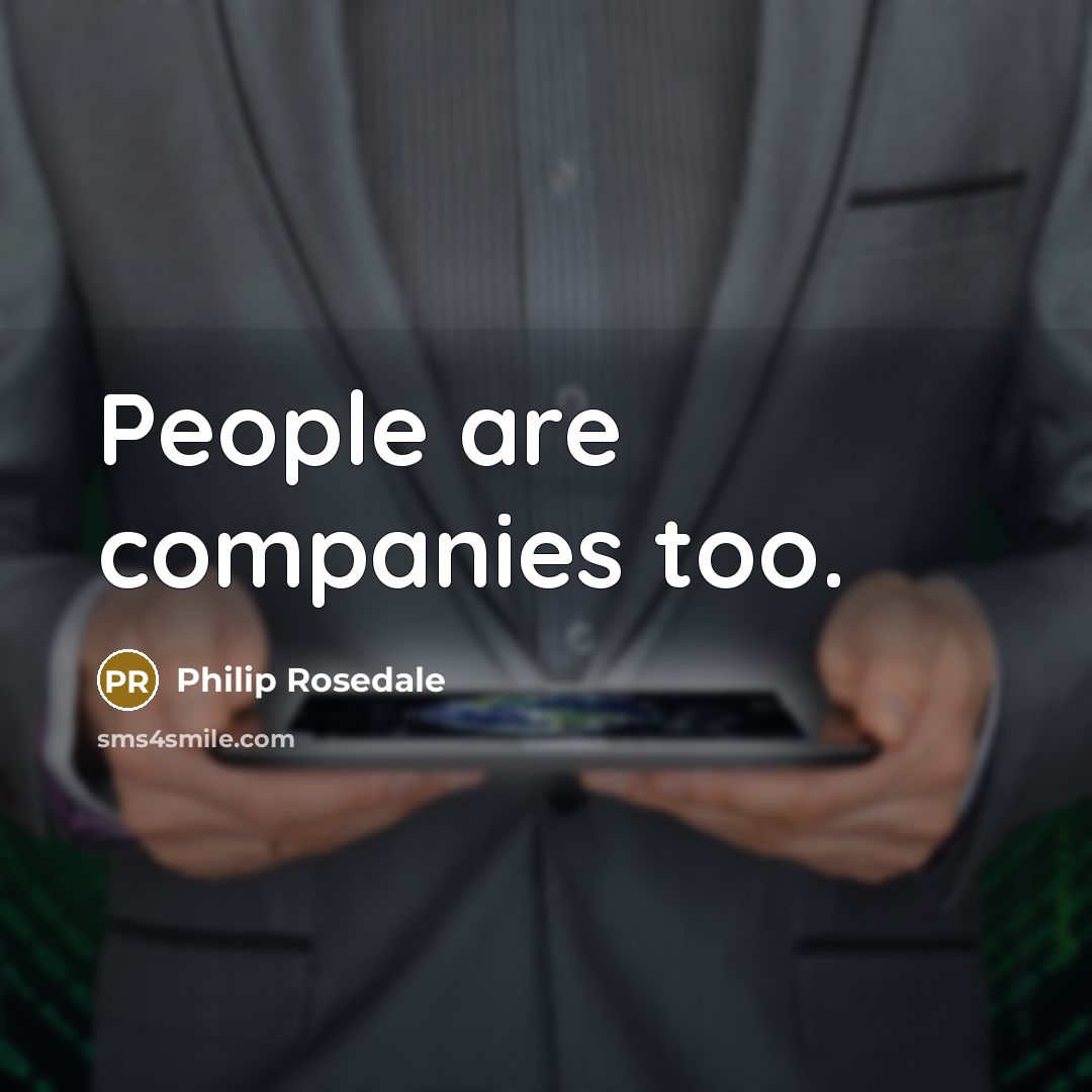 “People are companies too.…” quote by Philip Rosedale