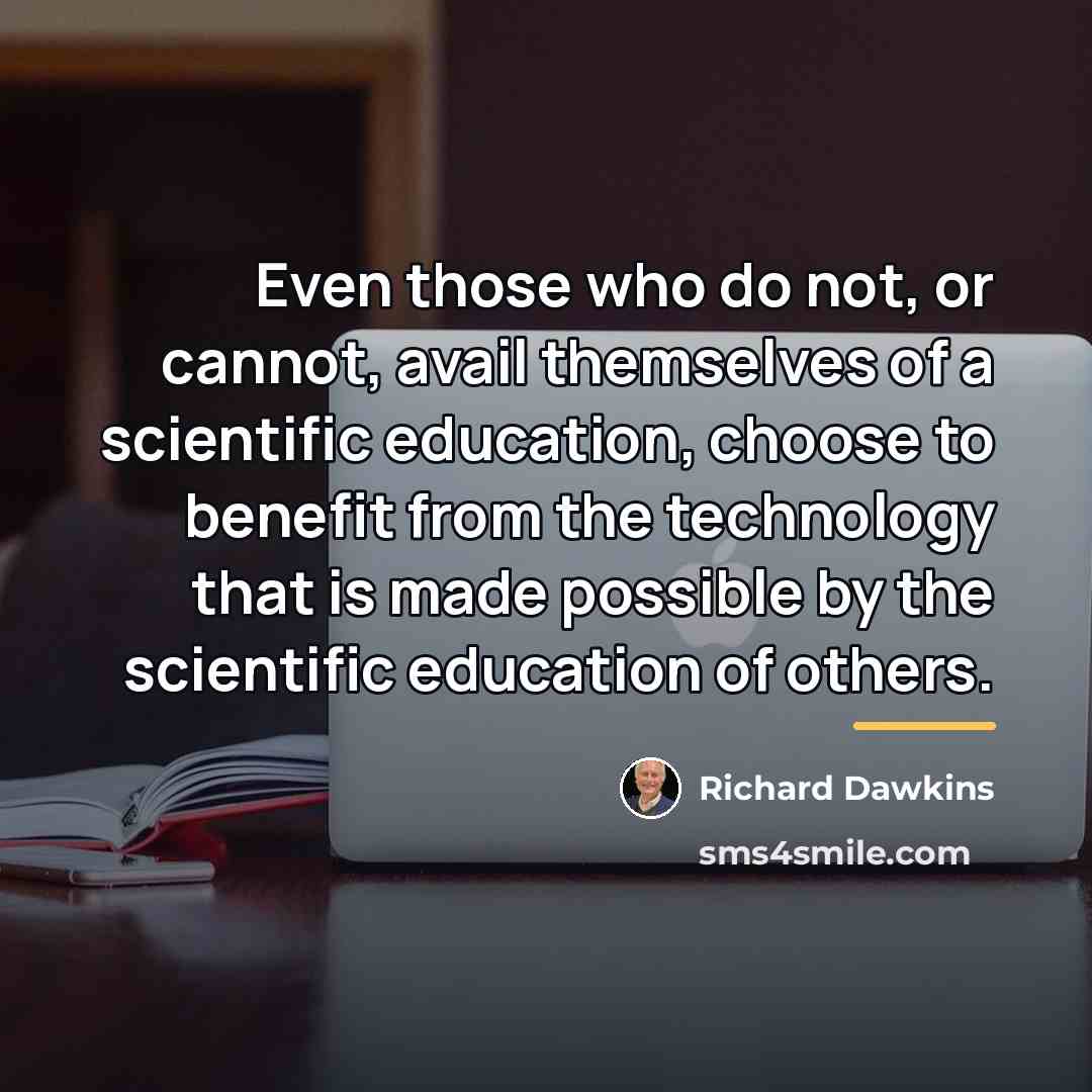 “Even those who do not, or cannot, avail themselves of…” quote by Richard Dawkins