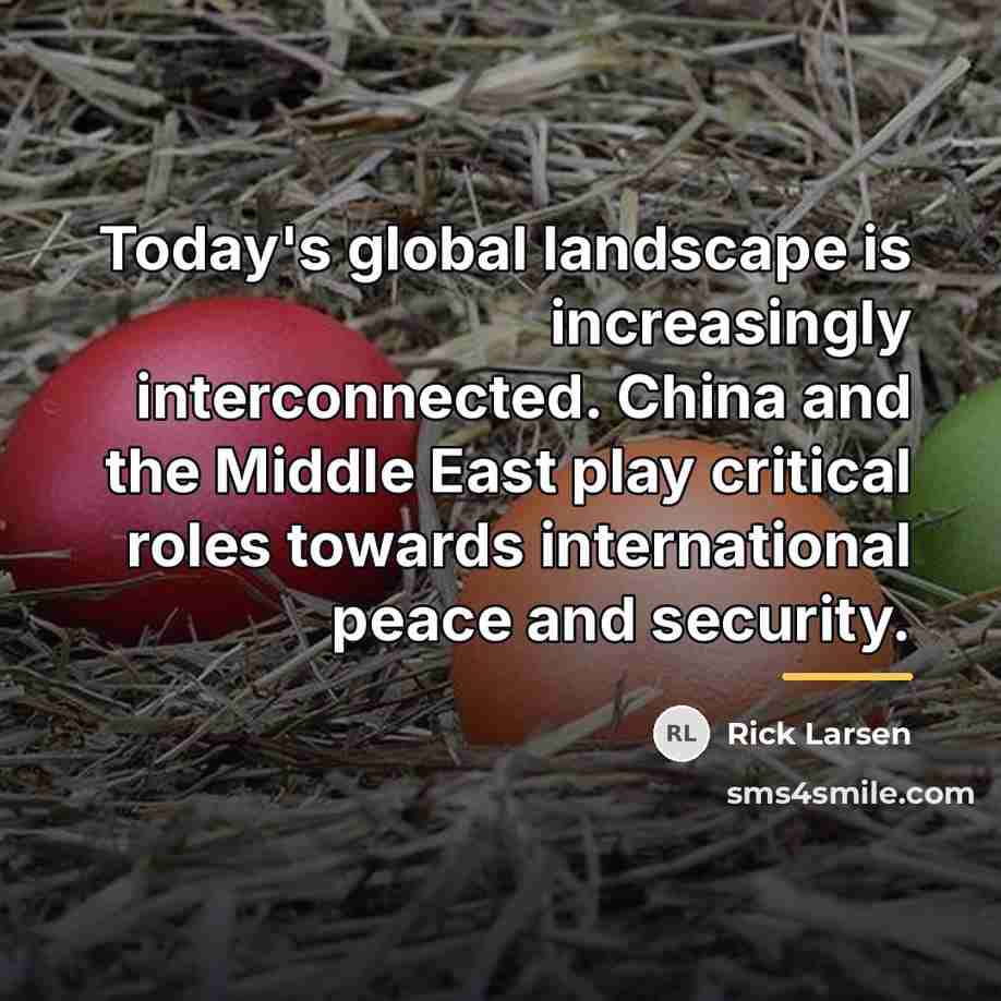 “Today's global landscape is increasingly interconnected. China and the Middle…” quote by Rick Larsen