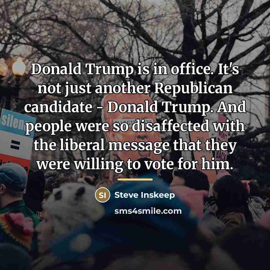 “Donald Trump is in office. It's not just another Republican…” quote by Steve Inskeep