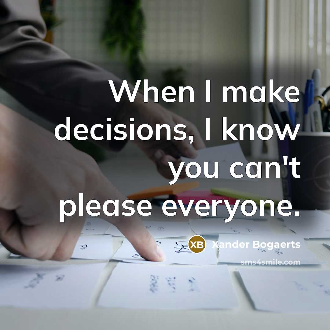 “When I make decisions, I know you can't please everyone.…” quote by Xander Bogaerts