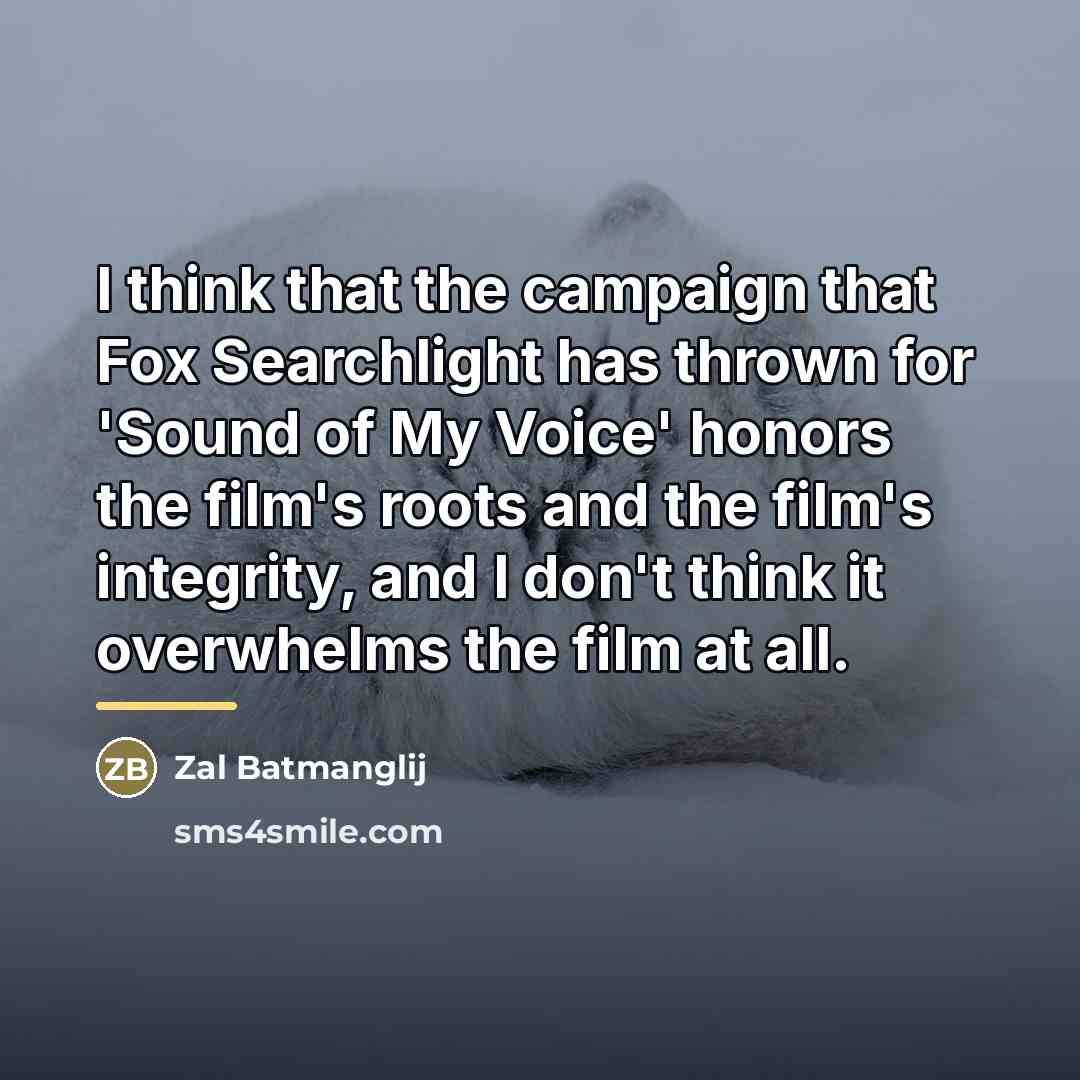 “I think that the campaign that Fox Searchlight has thrown…” quote by Zal Batmanglij
