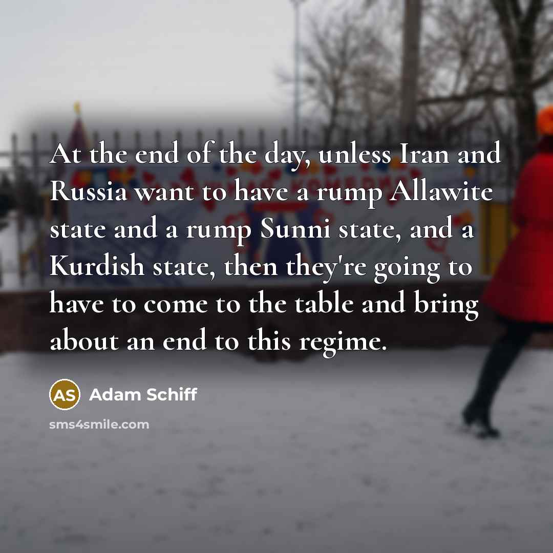 “Аt the end of the day, unless Iran and Russia…” quote by Adam Schiff