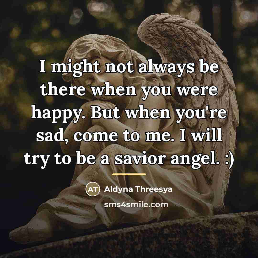 “I might not always be there when you were happy.…” quote by Aldyna Threesya