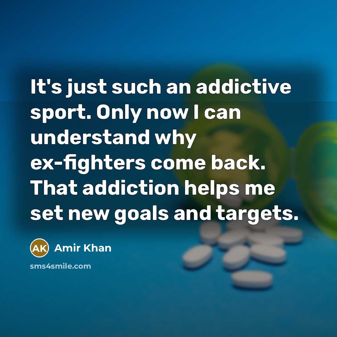 “It's just such an addictive sport. Only now I can…” quote by Amir Khan