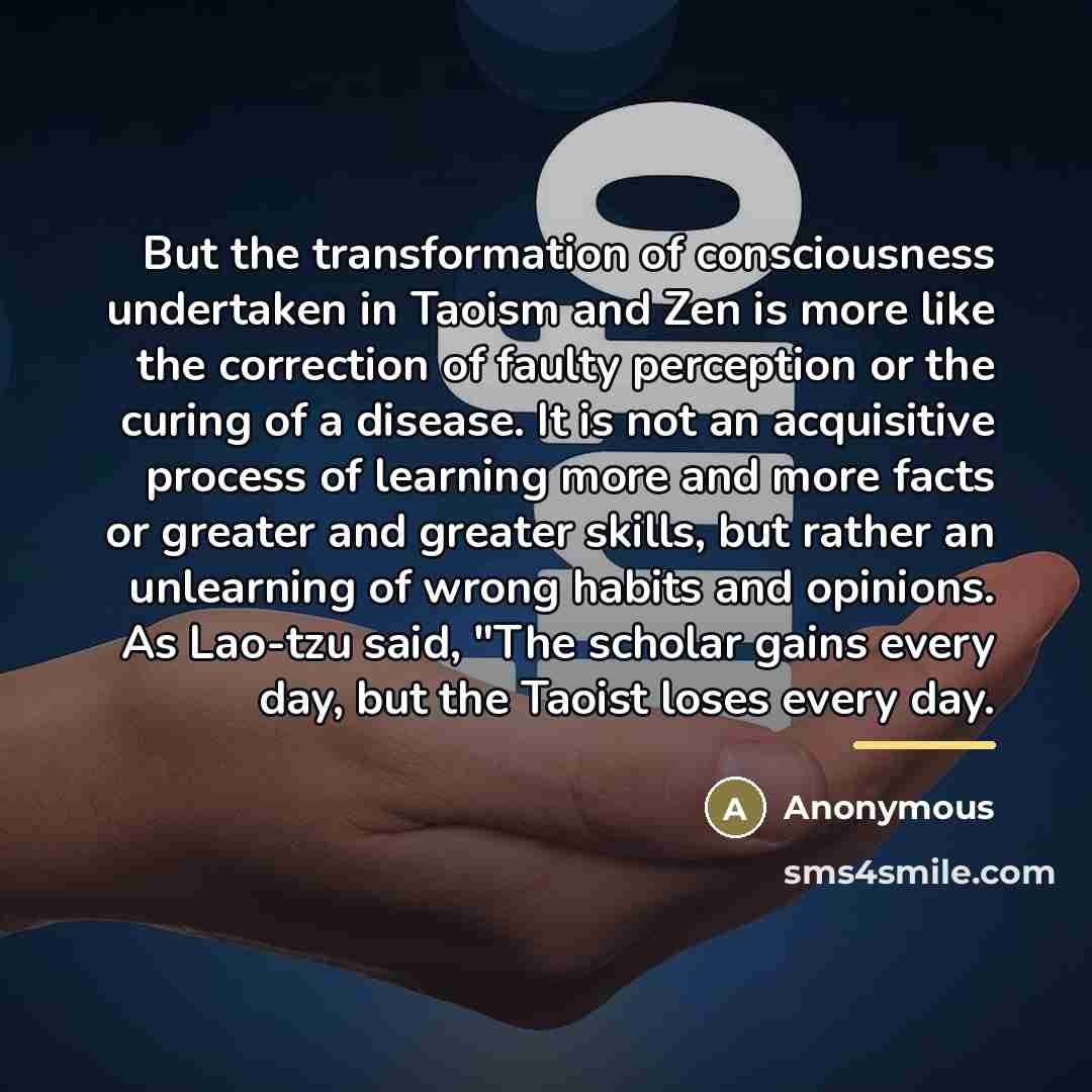 “But the transformation of consciousness undertaken in Taoism and Zen…” quote by Anonymous