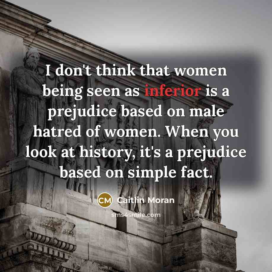 “I don't think that women being seen as inferior is…” quote by Caitlin Moran