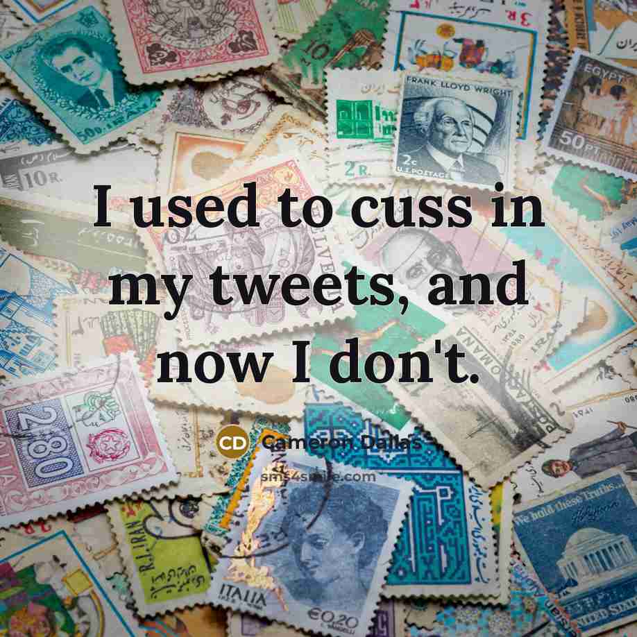 “I used to cuss in my tweets, and now I…” quote by Cameron Dallas