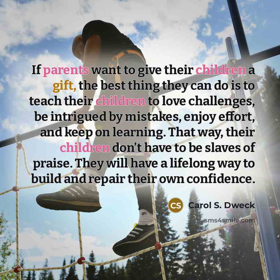 “If parents want to give their children a gift, the…” quote by Carol S. Dweck