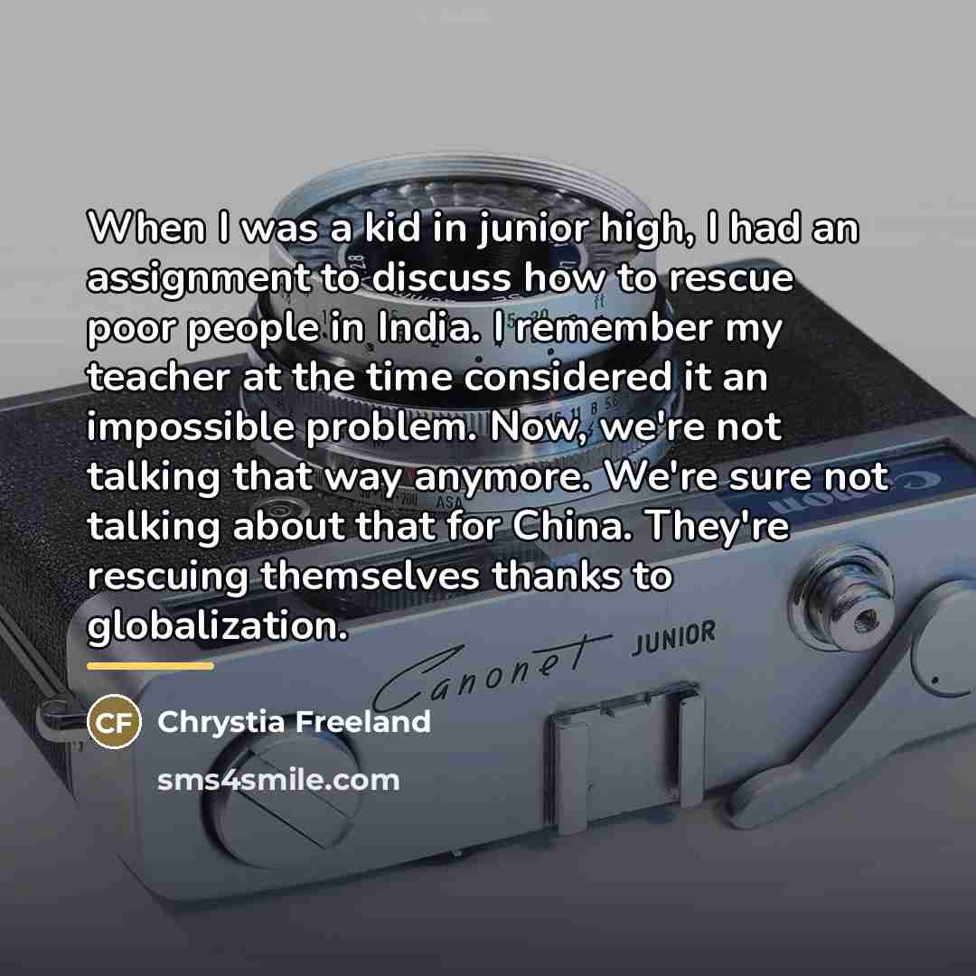 “When I was a kid in junior high, I had…” quote by Chrystia Freeland