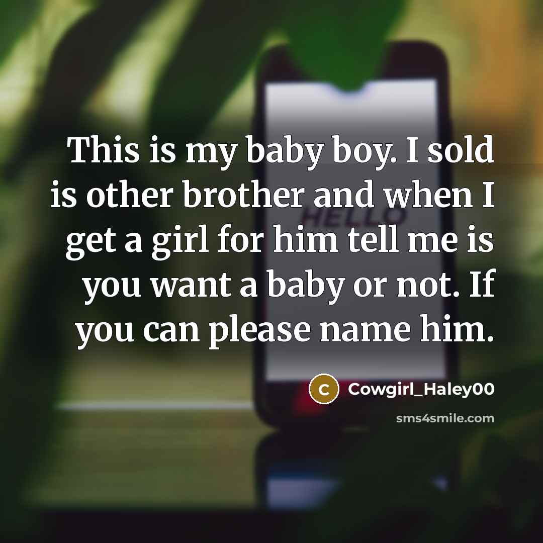 “This is my baby boy. I sold is other brother…” quote by Cowgirl_Haley00