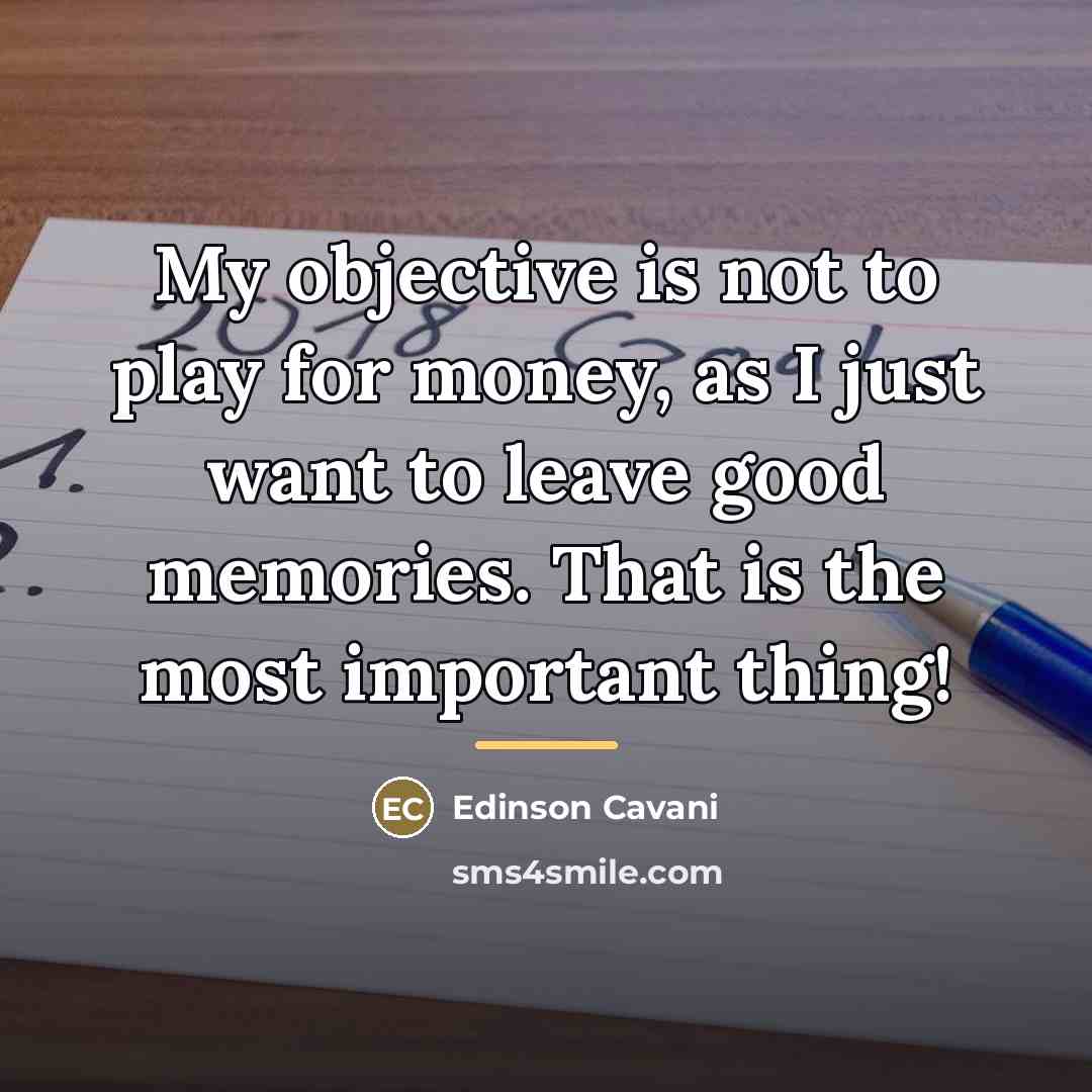 “My objective is not to play for money, as I…” quote by Edinson Cavani