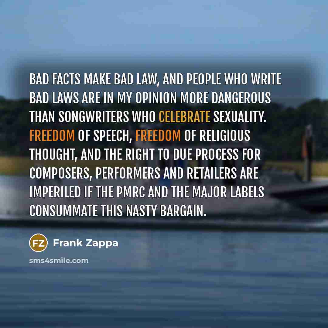 “Bad facts make bad law, and people who write bad…” quote by Frank Zappa