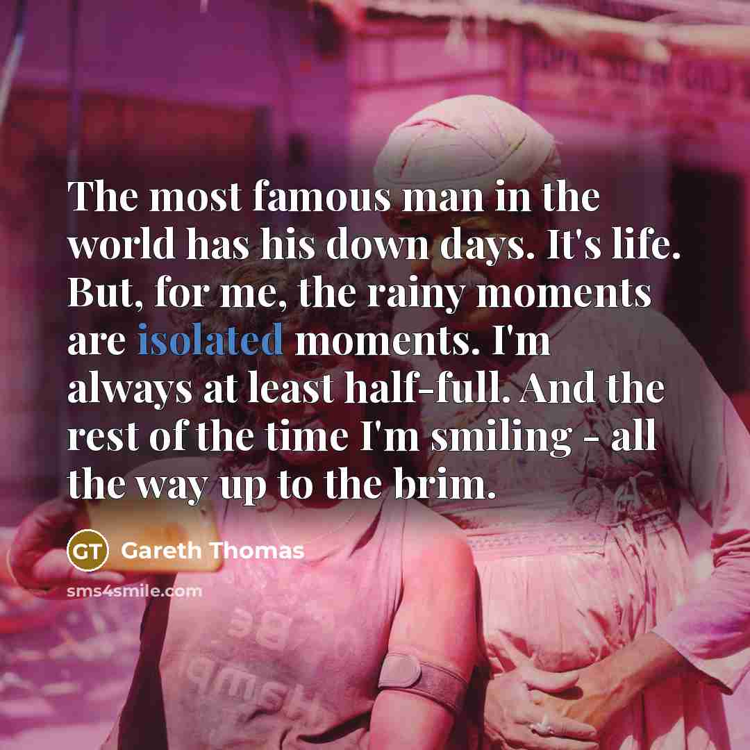 “The most famous man in the world has his down…” quote by Gareth Thomas