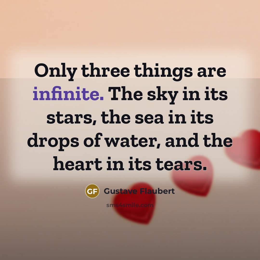 “Only three things are infinite. The sky in its stars,…” quote by Gustave Flaubert