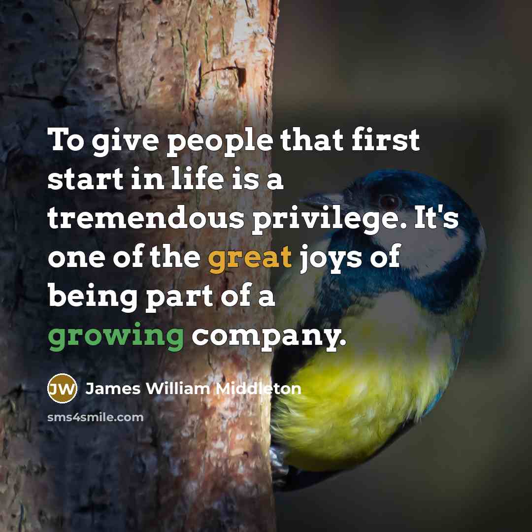 “To give people that first start in life is a…” quote by James William Middleton