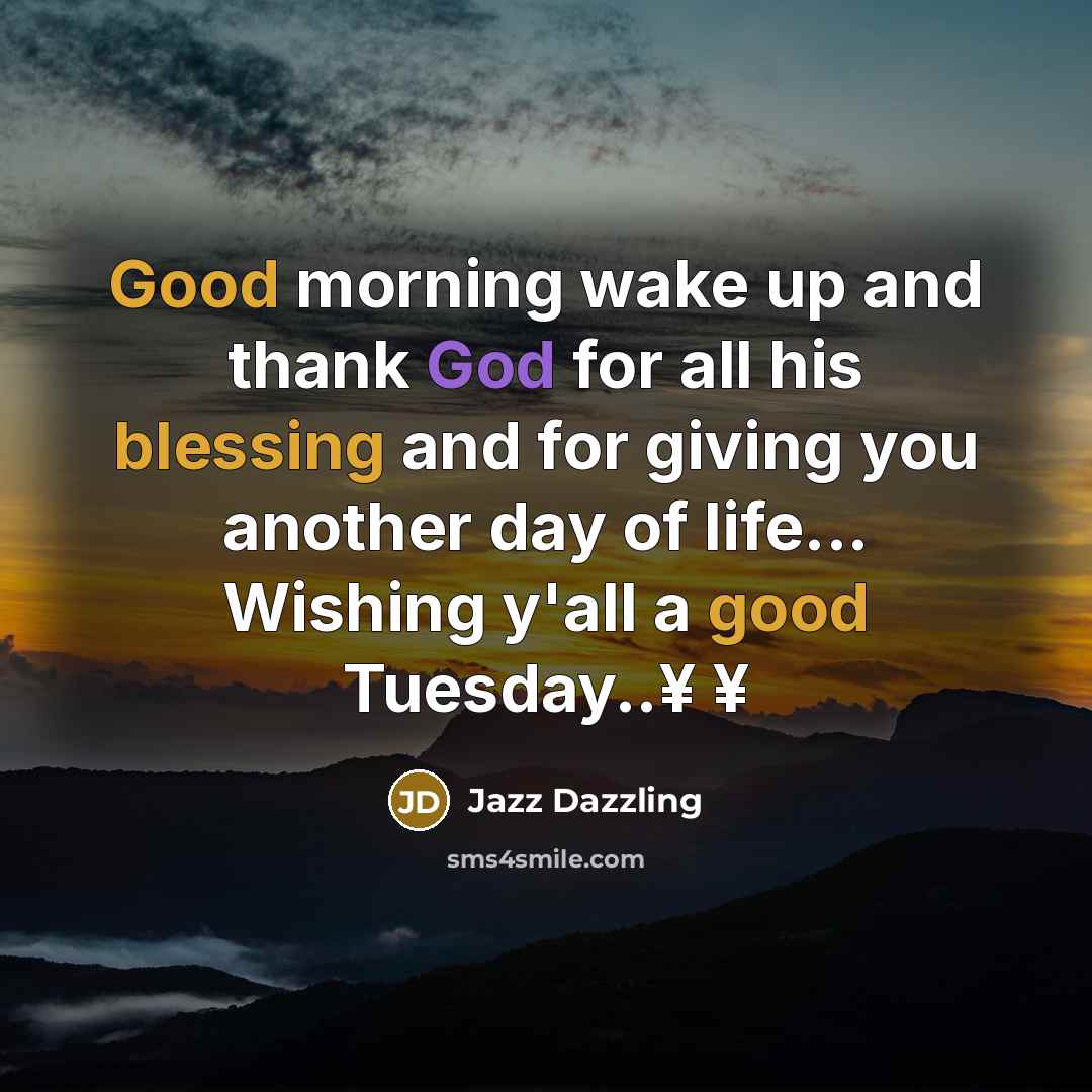 “Good morning wake up and thank God for all his…” quote by Jazz Dazzling