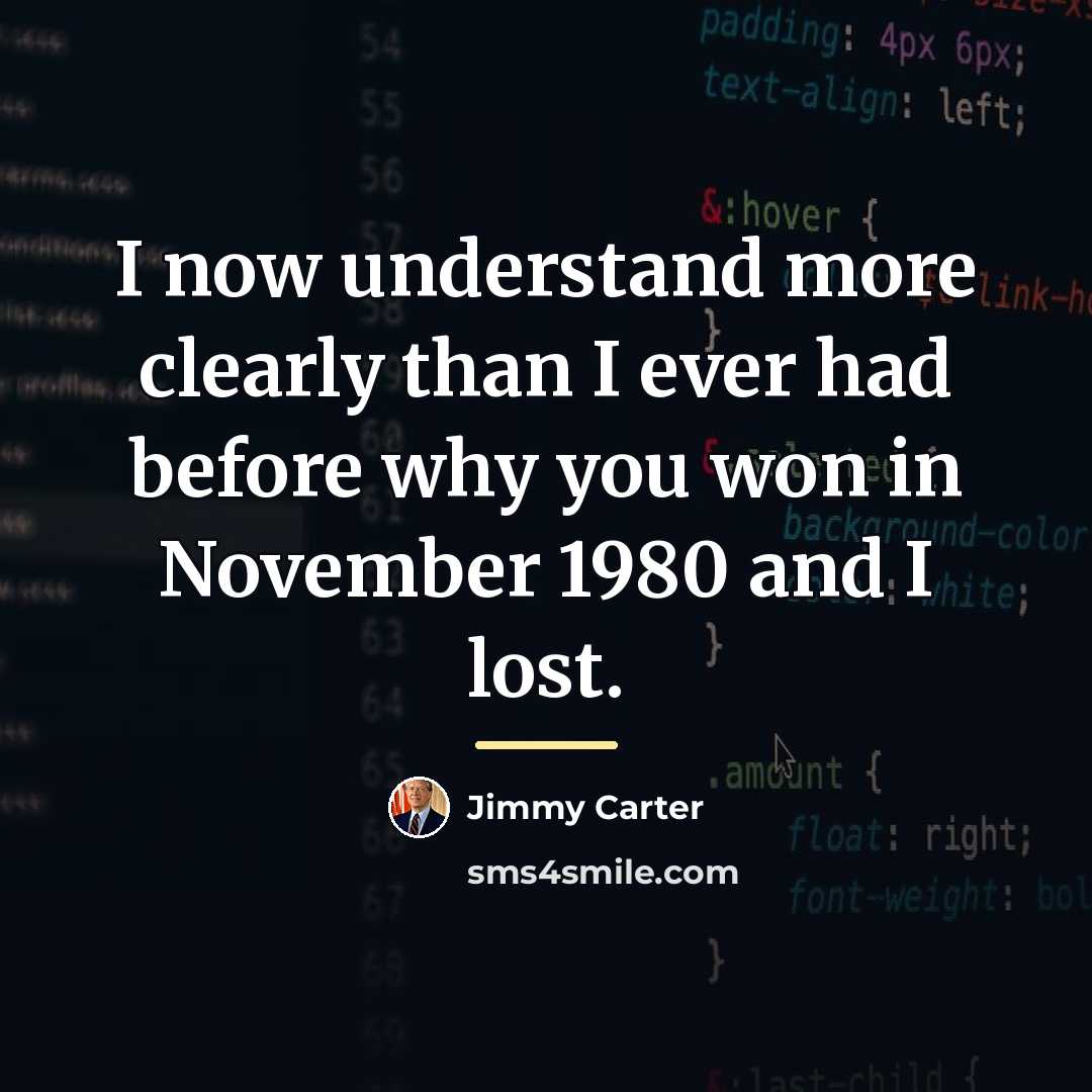 “I now understand more clearly than I ever had before…” quote by Jimmy Carter