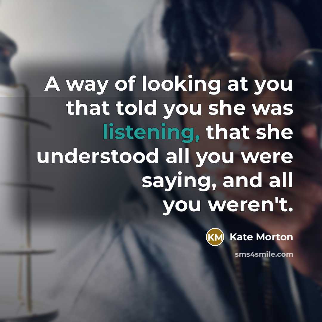 “A way of looking at you that told you she…” quote by Kate Morton