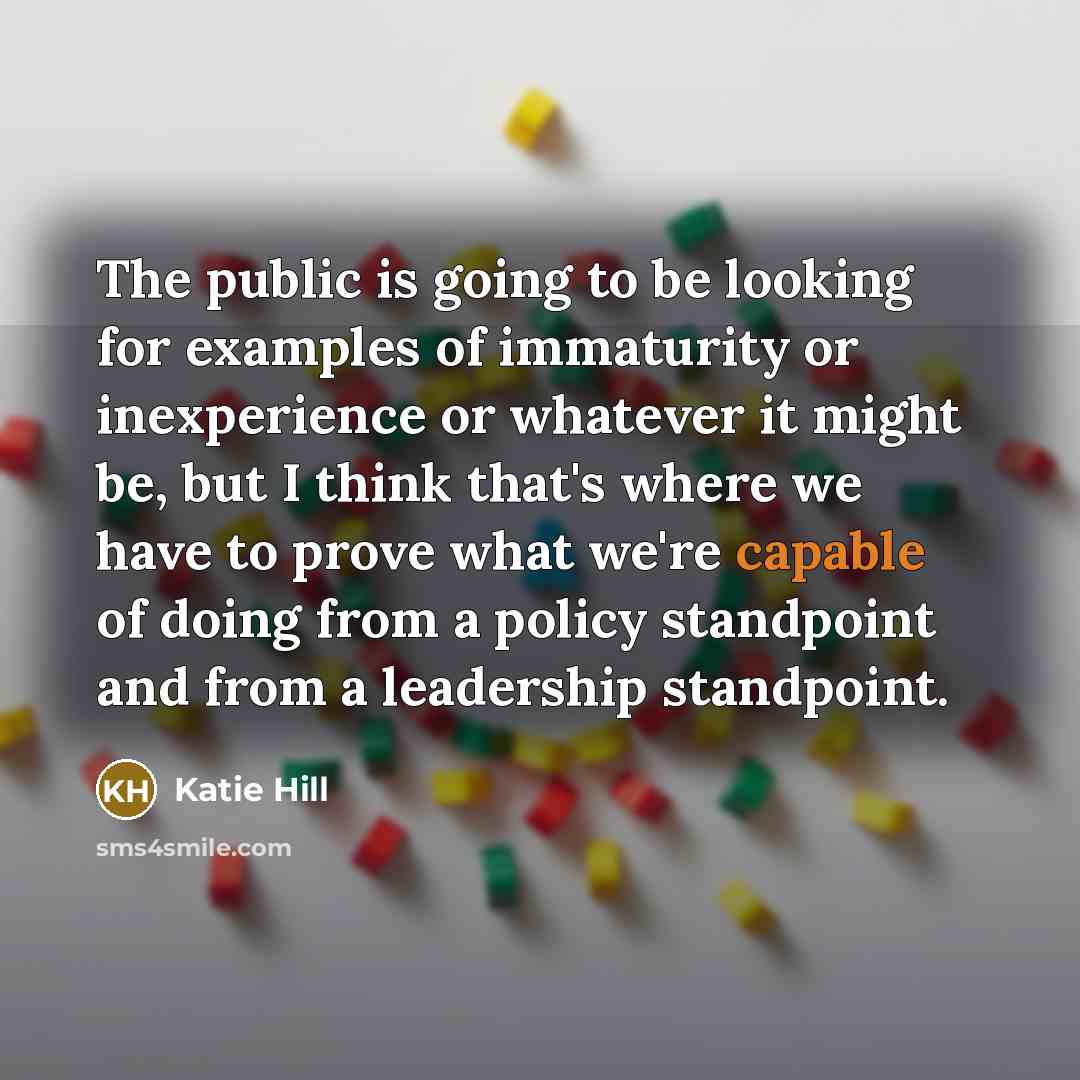 “The public is going to be looking for examples of…” quote by Katie Hill