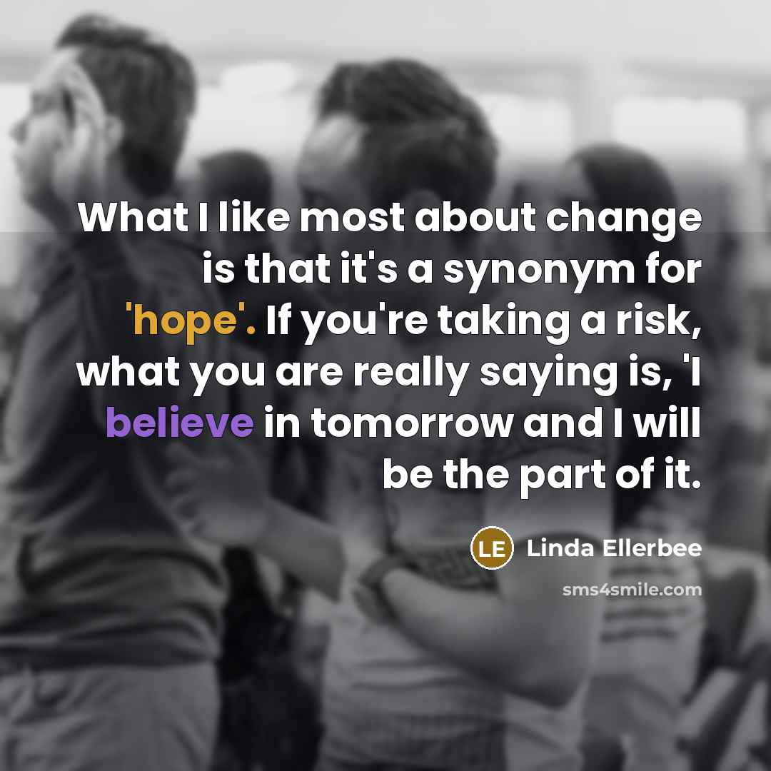“What I like most about change is that it's a…” quote by Linda Ellerbee