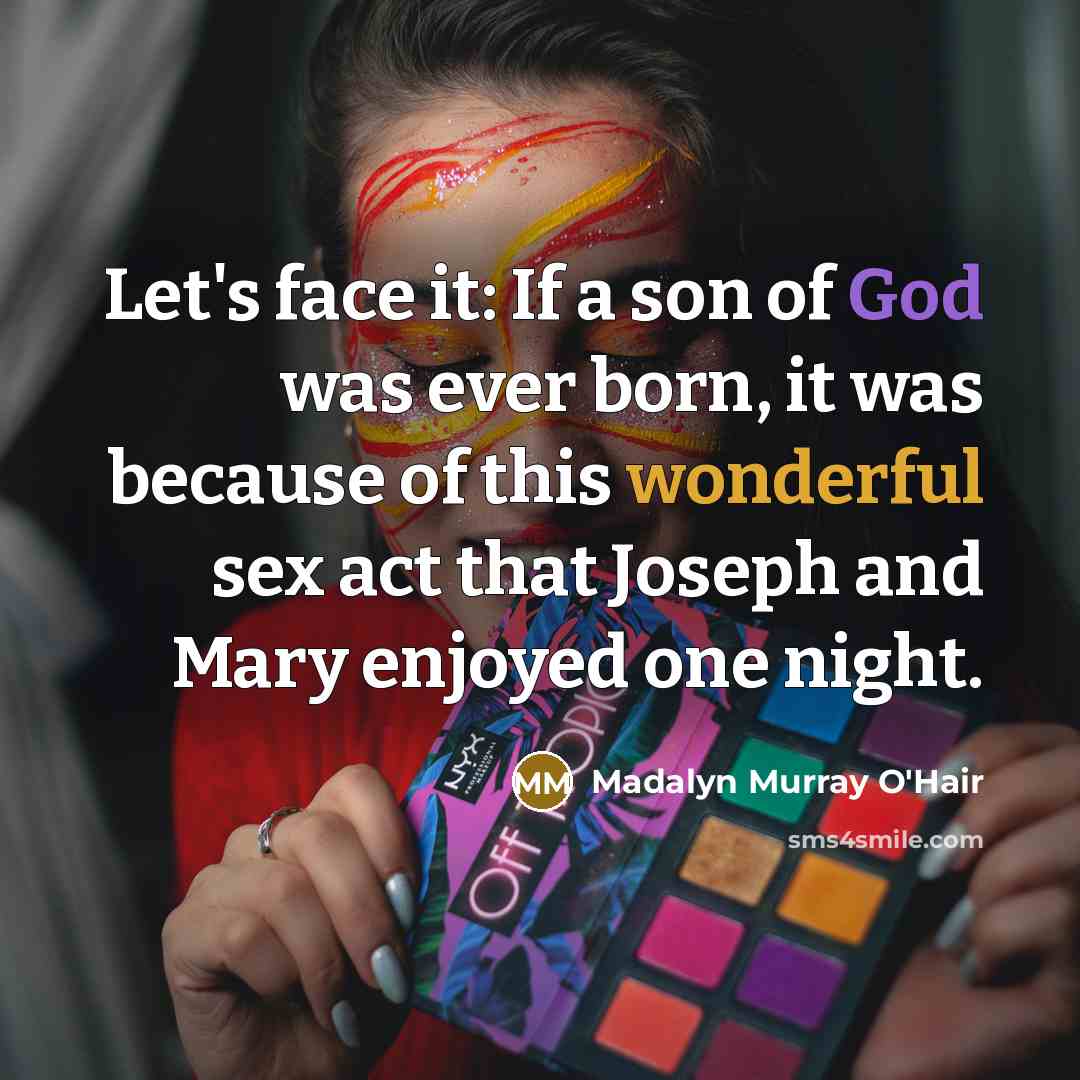 “Let's face it: If a son of God was ever…” quote by Madalyn Murray O'Hair