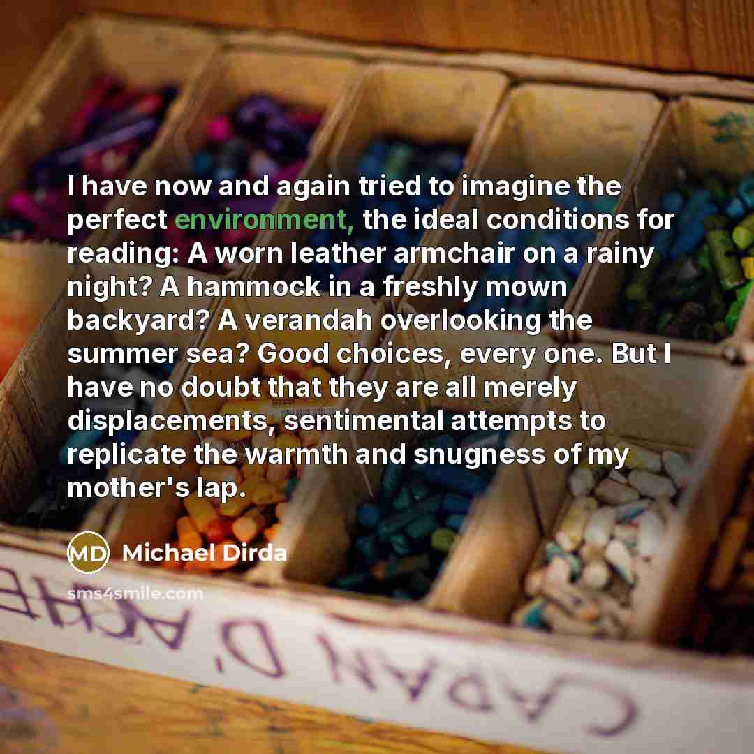 “I have now and again tried to imagine the perfect…” quote by Michael Dirda