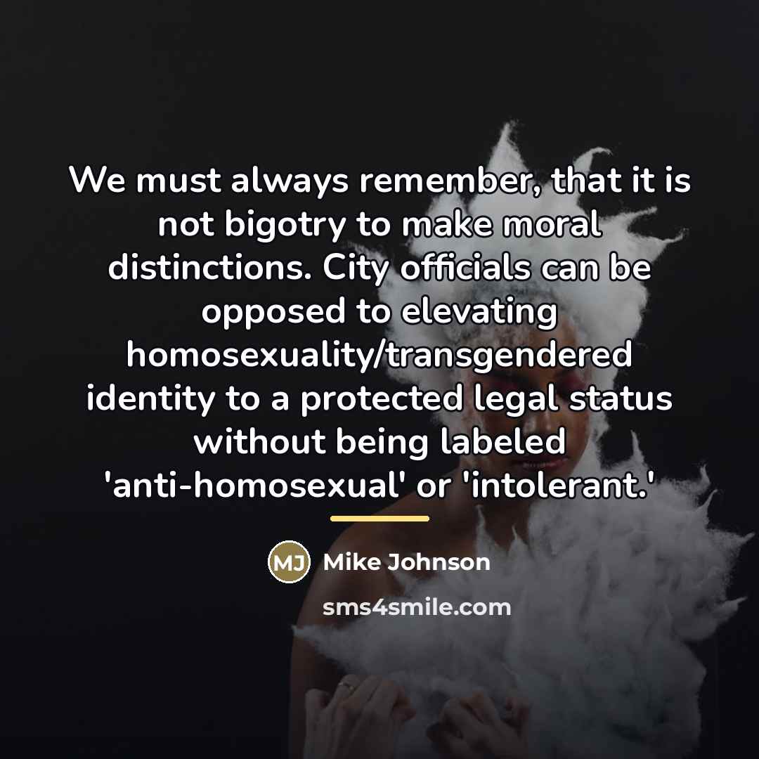 “We must always remember, that it is not bigotry to…” quote by Mike Johnson