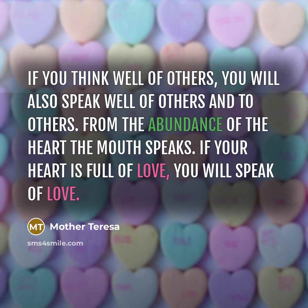 “If you think well of others, you will also speak…” quote by Mother Teresa