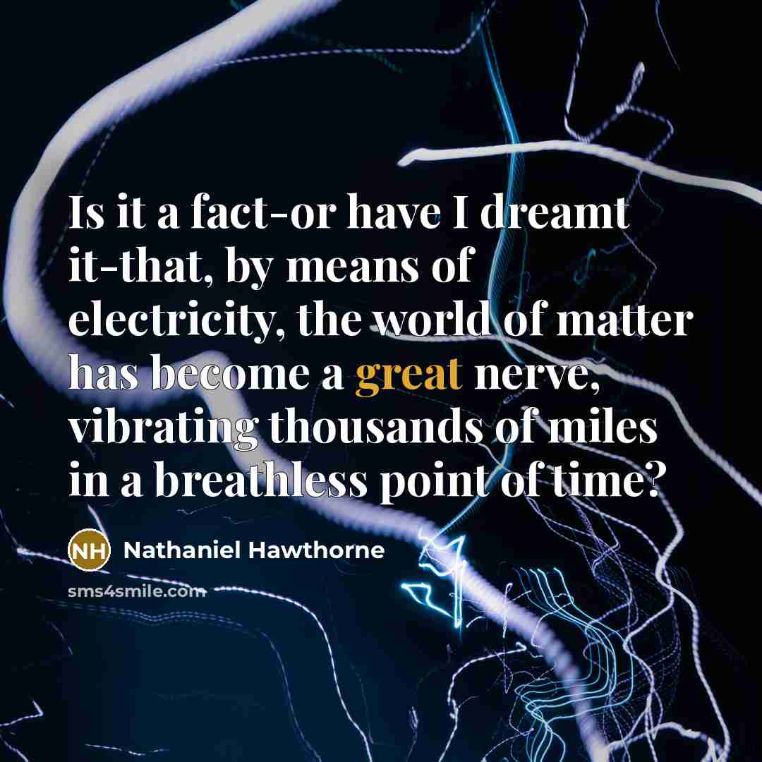 “Is it a fact-or have I dreamt it-that, by means…” quote by Nathaniel Hawthorne