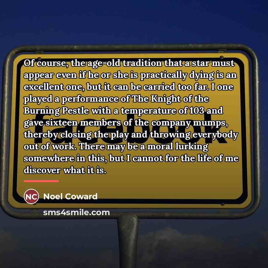 “Of course, the age-old tradition that a star must appear…” quote by Noel Coward