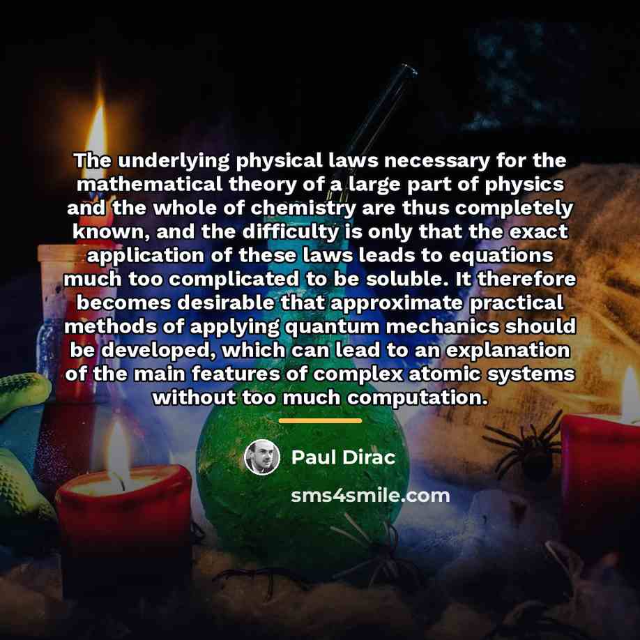 “The underlying physical laws necessary for the mathematical theory of…” quote by Paul Dirac