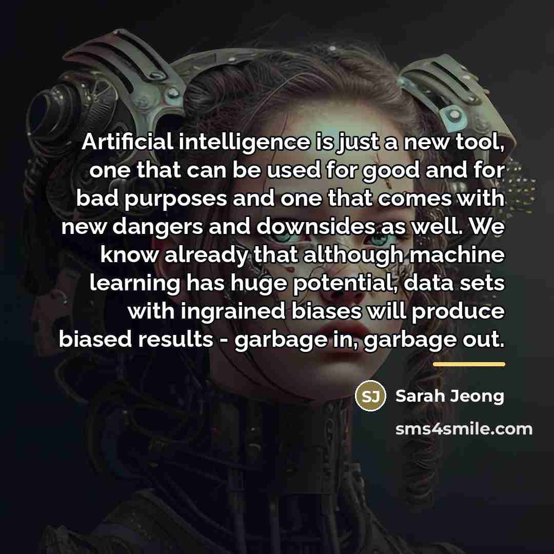 “Artificial intelligence is just a new tool, one that can…” quote by Sarah Jeong