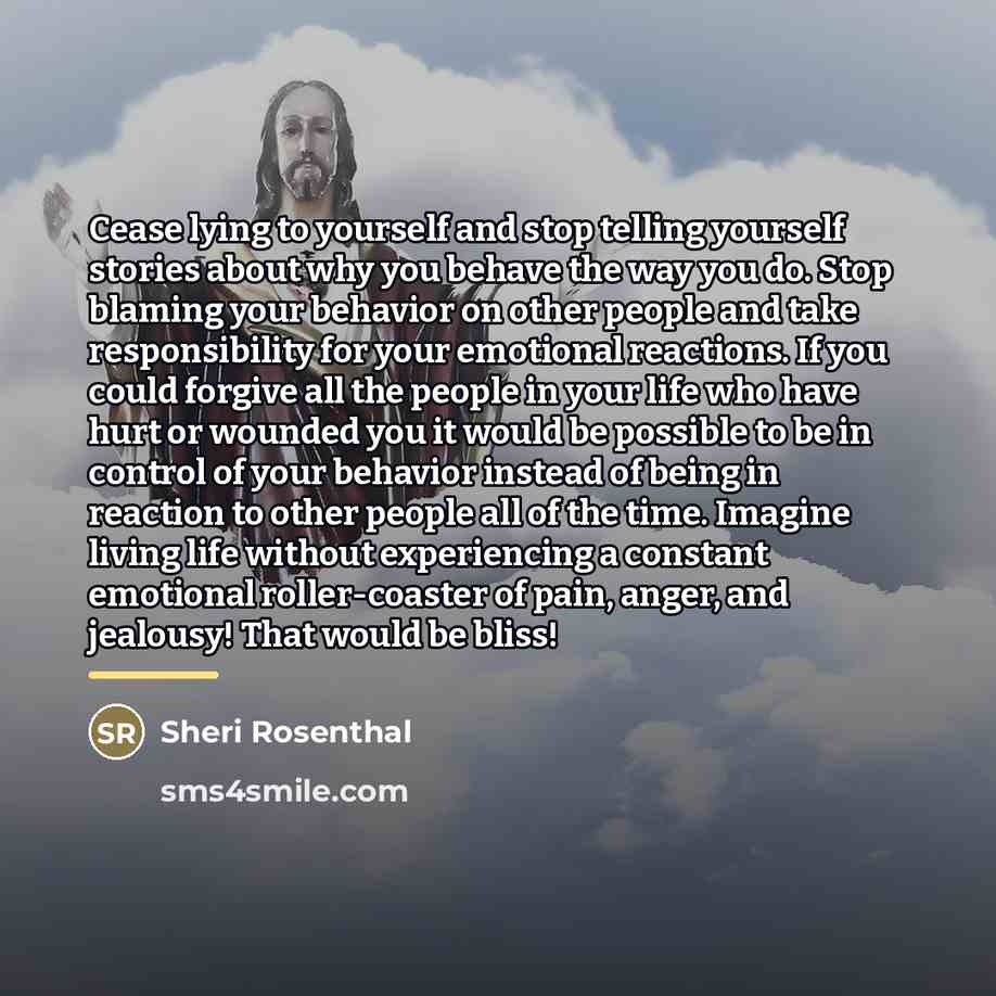 “Cease lying to yourself and stop telling yourself stories about…” quote by Sheri Rosenthal