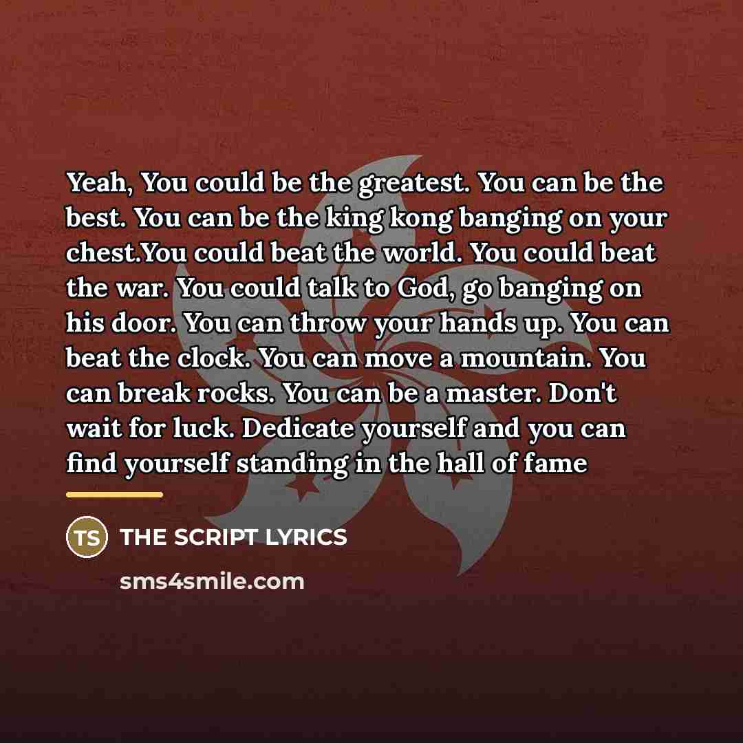 “Yeah, You could be the greatest. You can be the…” quote by The Script Lyrics