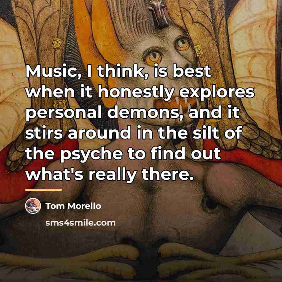 “Music, I think, is best when it honestly explores personal…” quote by Tom Morello